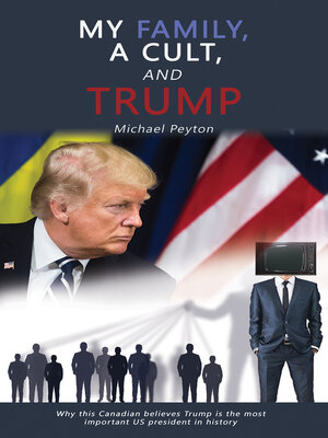 cover image of My Family, a Cult, and Trump